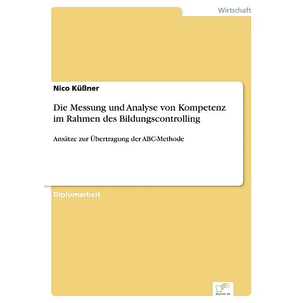 Die Messung und Analyse von Kompetenz im Rahmen des Bildungscontrolling, Nico Küssner