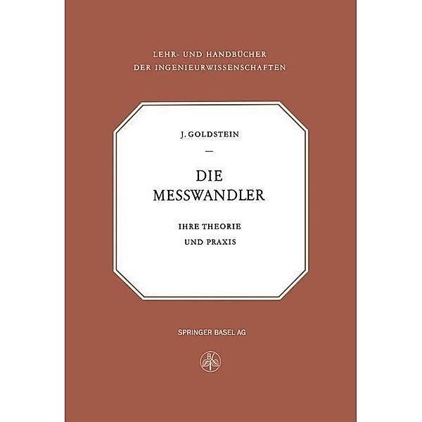 Die Messwandler / Lehr- und Handbücher der Ingenieurwissenschaften Bd.9, Isaak Goldstein