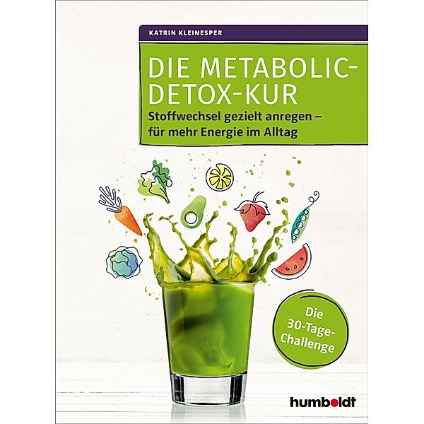 Die Metabolic-Detox-Kur, Dipl. -Oec. Katrin Kleinesper