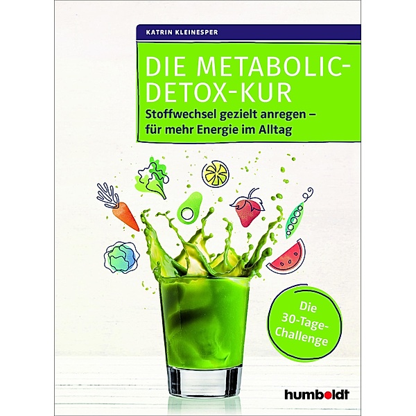 Die Metabolic-Detox-Kur, Dipl. -Oec. Katrin Kleinesper
