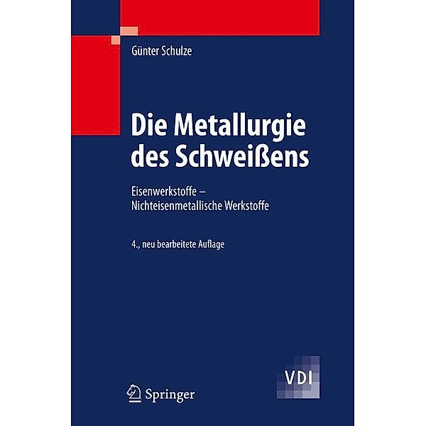 Die Metallurgie des Schweissens, Günter Schulze