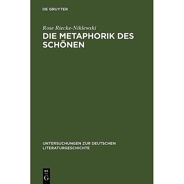 Die Metaphorik des Schönen / Untersuchungen zur deutschen Literaturgeschichte Bd.39, Rose Riecke-Niklewski