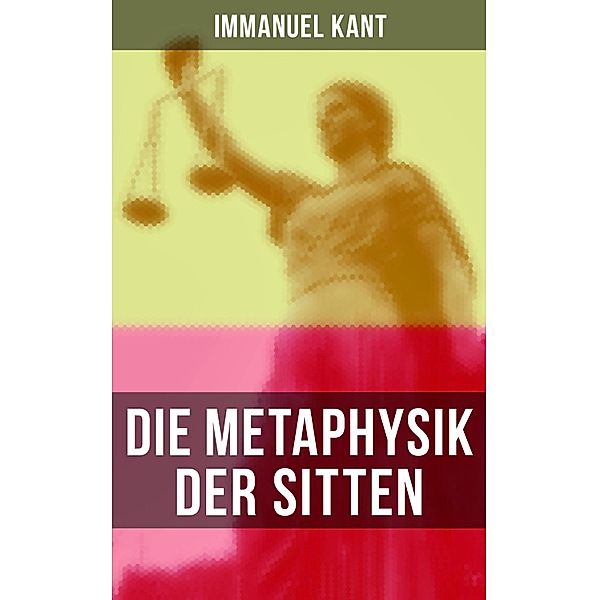 Die Metaphysik der Sitten, Immanuel Kant