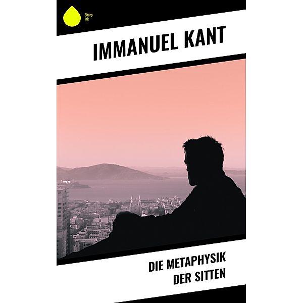 Die Metaphysik der Sitten, Immanuel Kant