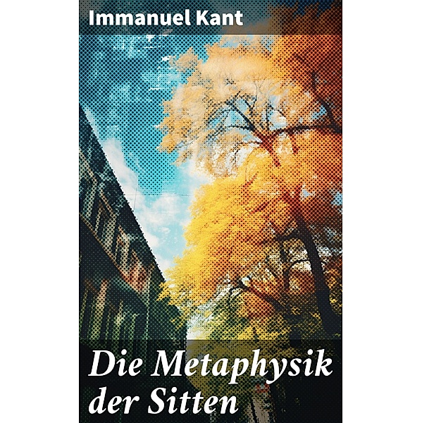 Die Metaphysik der Sitten, Immanuel Kant