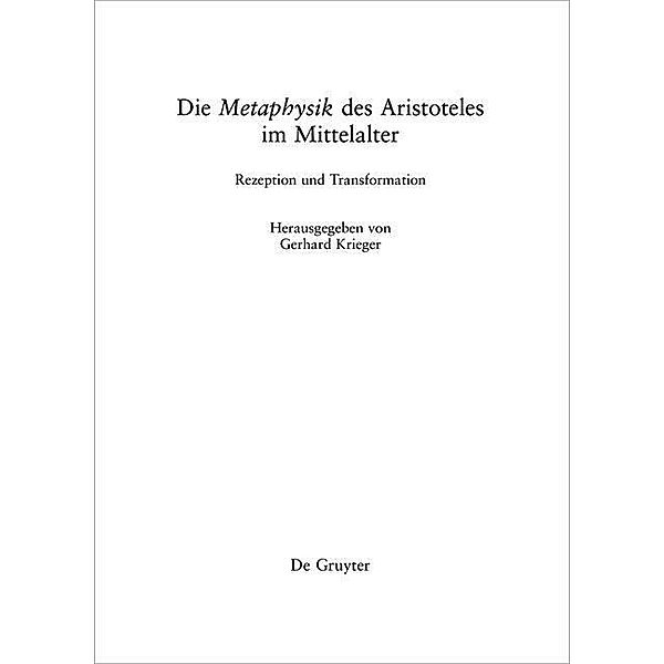 Die Metaphysik des Aristoteles im Mittelalter / Philosophie der Antike Bd.35, Gerhard Krieger