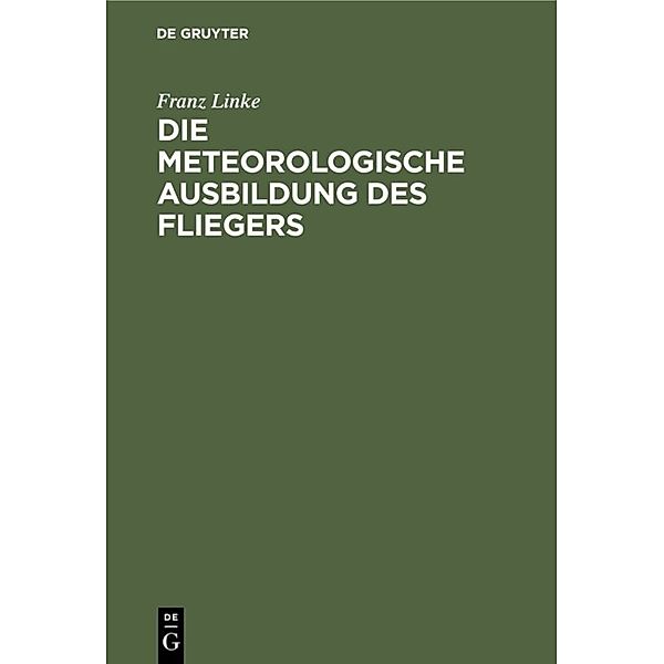 Die meteorologische Ausbildung des Fliegers, Franz Linke