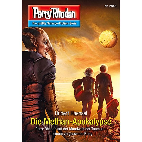 Die Methan-Apokalypse / Perry Rhodan-Zyklus Die Jenzeitigen Lande Bd.2845, Hubert Haensel