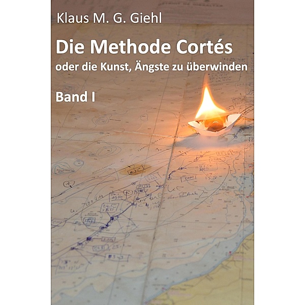 Die Methode Cortés / Die Methode Cortés Bd.1, Klaus M. G. Giehl