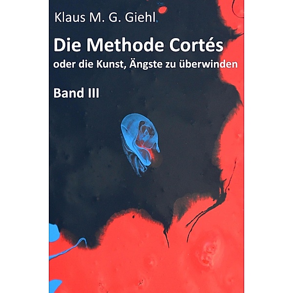 Die Methode Cortés / Die Methode Cortés Bd.3, Klaus M. G. Giehl