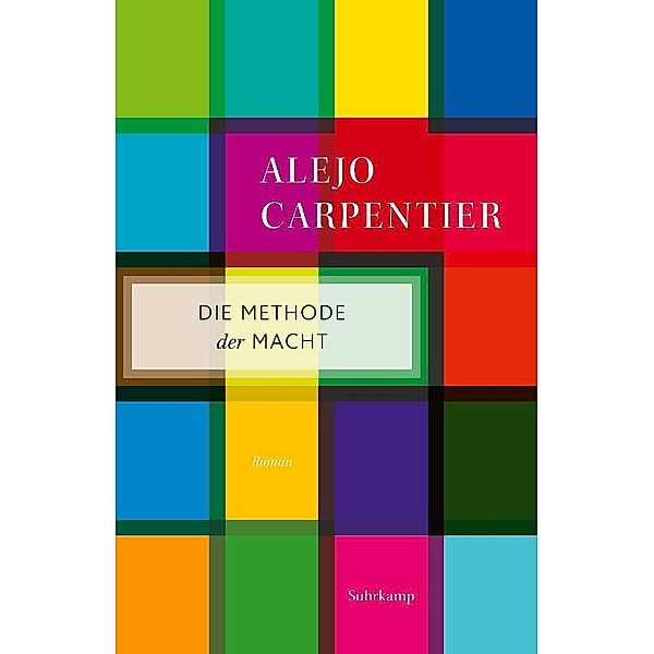 Die Methode der Macht, Alejo Carpentier