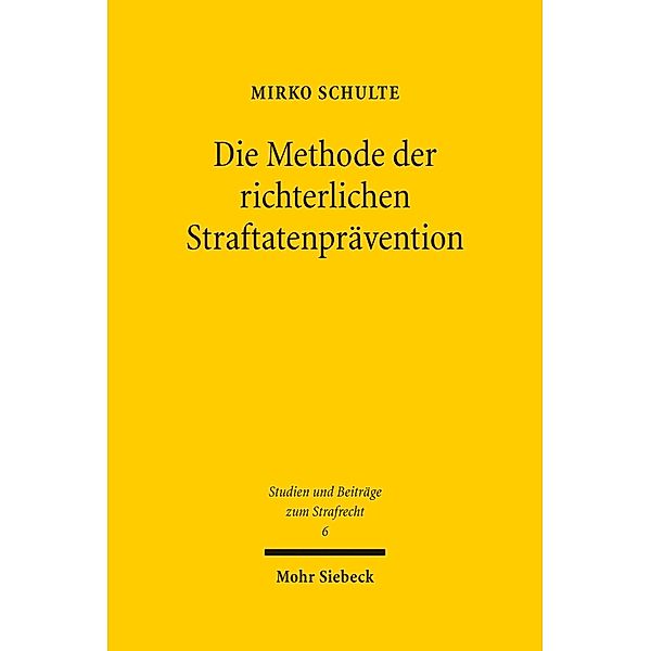 Die Methode der richterlichen Straftatenprävention, Mirko Schulte