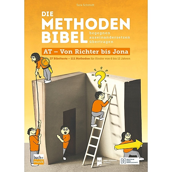 Die Methodenbibel AT - Von Richter bis Jona / Die Methodenbibel, Sara Schmidt