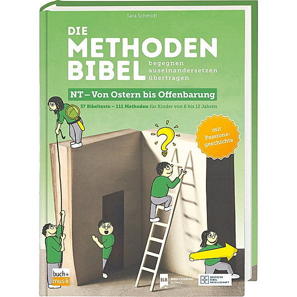 Die Methodenbibel NT - Von Ostern bis Offenbarung, Sara Schmidt