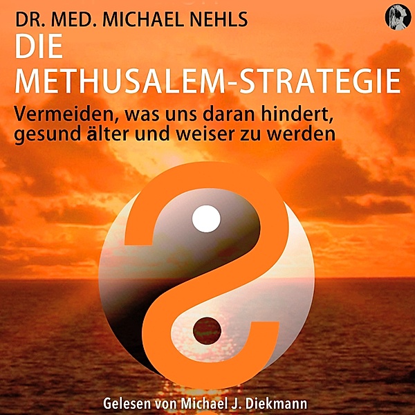 Die Methusalem-Strategie, DR. MED. MICHAEL NEHLS