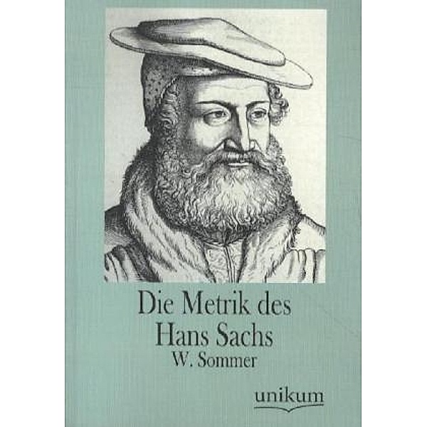 Die Metrik des Hans Sachs, W. Sommer