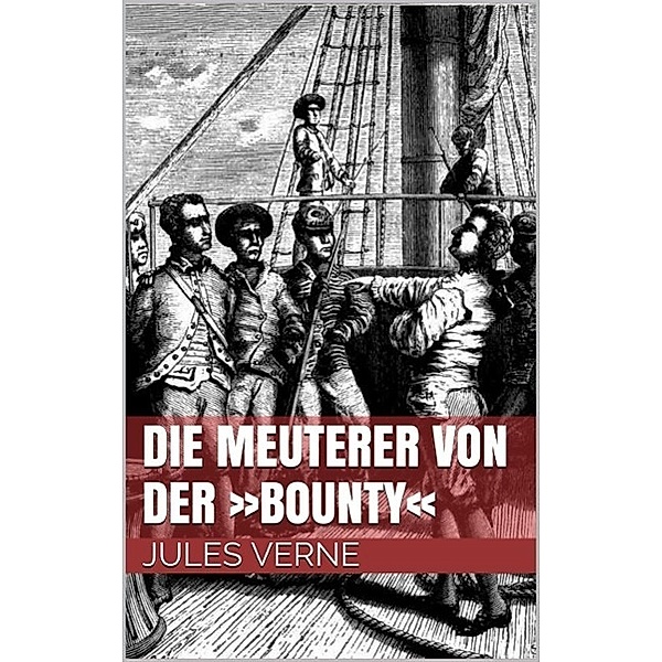 Die Meuterer von der »Bounty«, Jules Verne