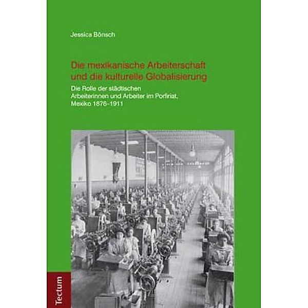 Die mexikanische Arbeiterschaft und die kulturelle Globalisierung, Jessica Bönsch