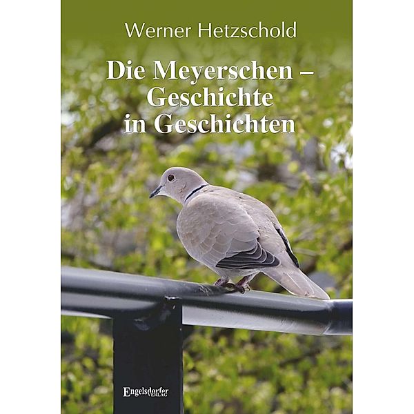 Die Meyerschen - Geschichte in Geschichten, Werner Hetzschold