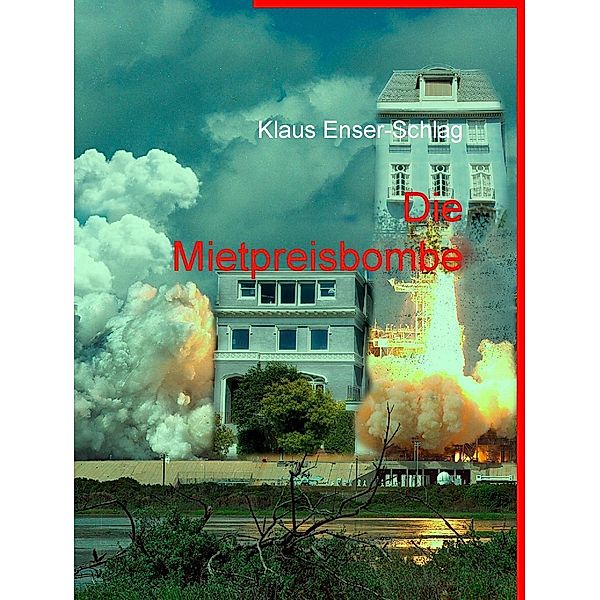 Die Mietpreisbombe, Klaus Enser-Schlag