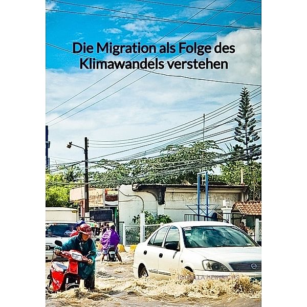 Die Migration als Folge des Klimawandels verstehen, Isabella Heinrichs