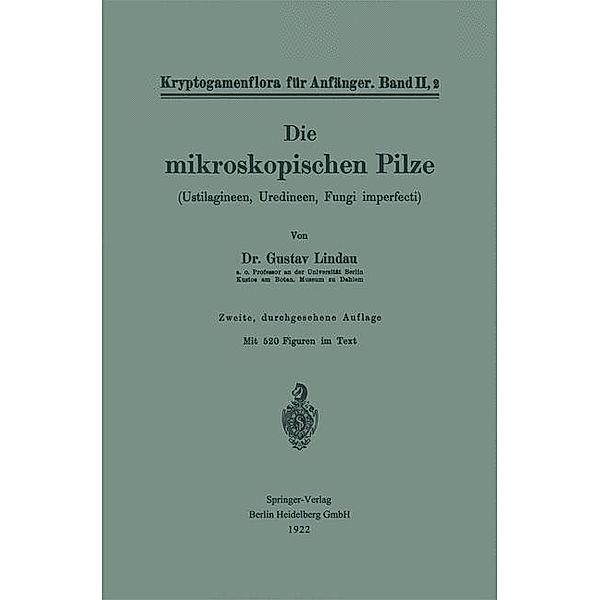 Die mikroskopischen Pilze / Kryptogamenflora für Anfänger Bd.2, 2, Gustav Lindau, Robert Pilger