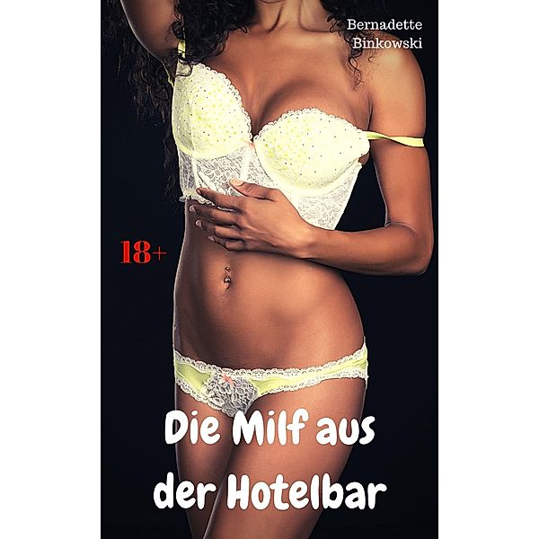 Die Milf aus der Hotelbar, Bernadette Binkowski