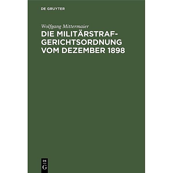 Die Militärstrafgerichtsordnung vom Dezember 1898, Wolfgang Mittermaier