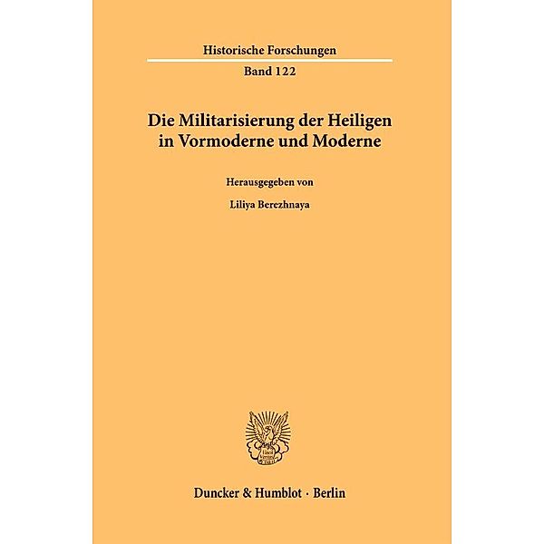 Die Militarisierung der Heiligen in Vormoderne und Moderne.