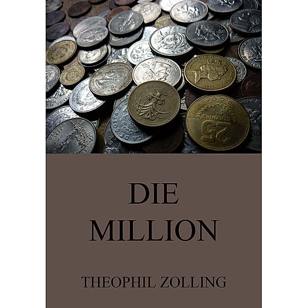 Die Million, Theophil Zolling