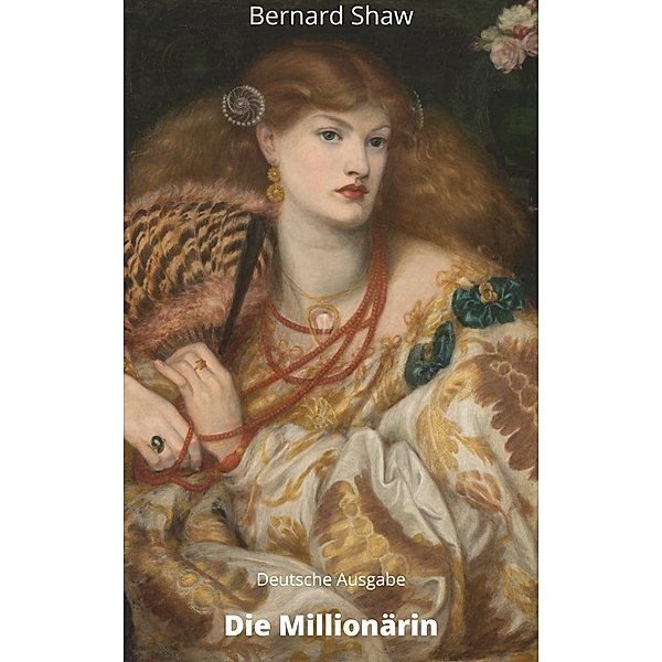 Die Millionärin / Die vielleicht besten deutschen Übersetzungen Bd.6, Bernard Shaw