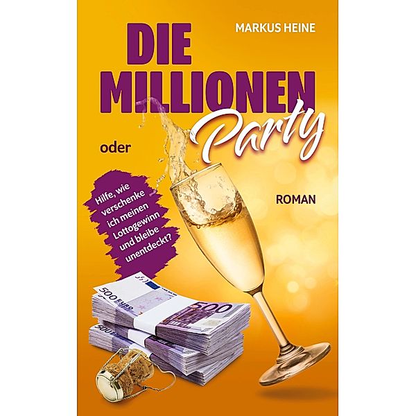 Die Millionen-Party, Markus Heine