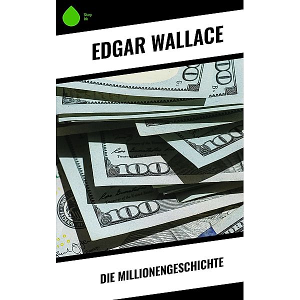 Die Millionengeschichte, Edgar Wallace