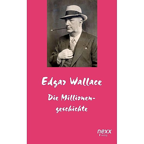 Die Millionengeschichte / Edgar Wallace Reihe Bd.35, Edgar Wallace