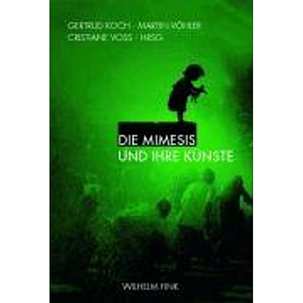 Die Mimesis und ihre Künste, Gertrud Koch, Martin Vöhler, Krüger