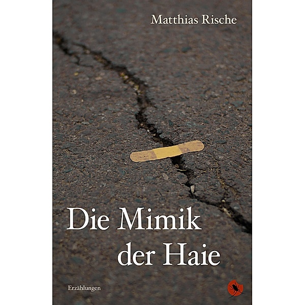 Die Mimik der Haie / Edition Periplaneta, Matthias Rische