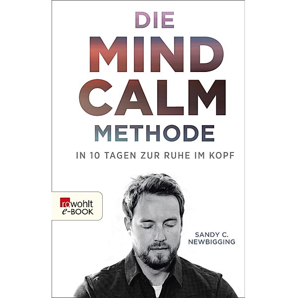 Die Mind-Calm-Methode, Sandy C. Newbigging