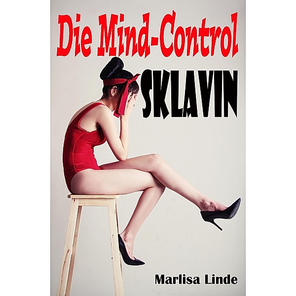 Die Mind-Control Sklavin, Marlisa Linde, Rodrigo Thalmann