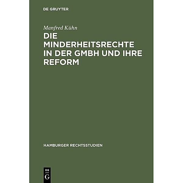 Die Minderheitsrechte in der GmbH und ihre Reform, Manfred Kühn