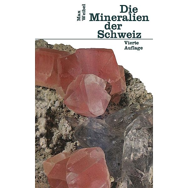 Die Mineralien der Schweiz, Weibel