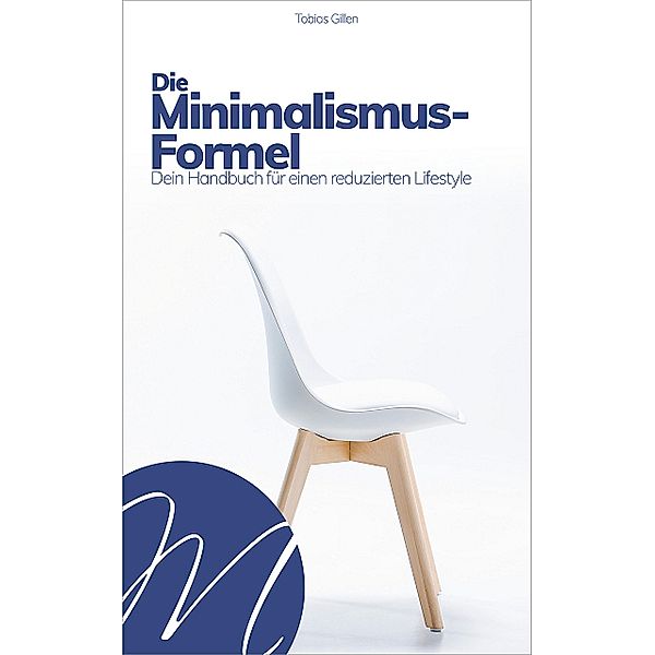 Die Minimalismus-Formel, Tobias Gillen