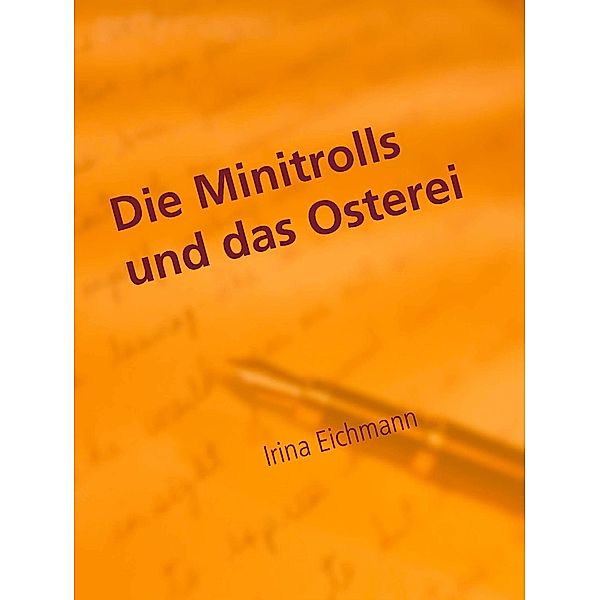 Die Minitrolls und das Osterei, Irina Eichmann