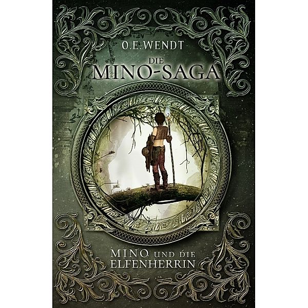 Die Mino-Saga - Mino und die Elfenherrin, O. E. Wendt