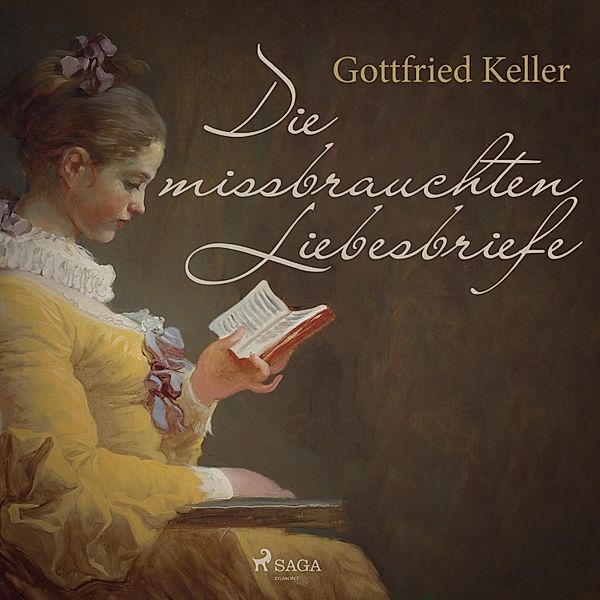 Die missbrauchten Liebesbriefe (Ungekürzt), Gottfried Keller
