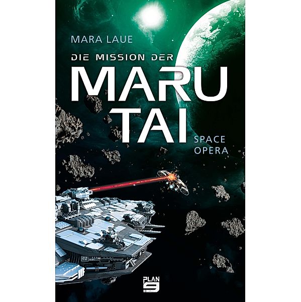 Die Mission der Maru Tai / Maru Tai Bd.1, Mara Laue