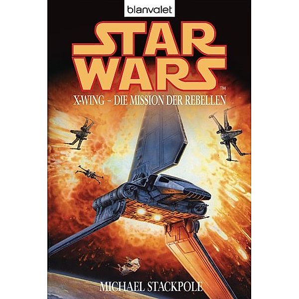 Die Mission der Rebellen / Star Wars - X-Wing Bd.2, Michael A. Stackpole
