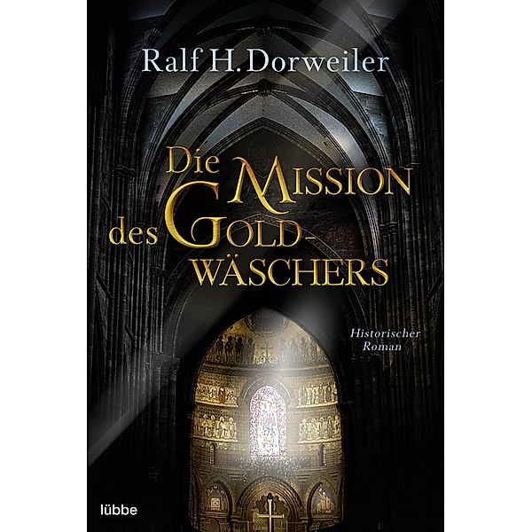 Die Mission des Goldwäschers, Ralf H. Dorweiler