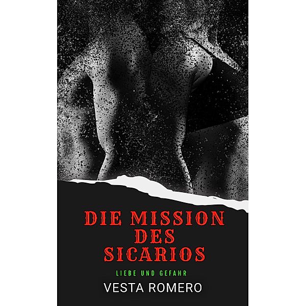 Die Mission Des Sicarios (German Sicario Files, #2) / German Sicario Files, Vesta Romero
