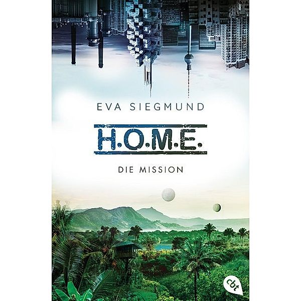 Die Mission / H.O.M.E. Bd.2, Eva Siegmund