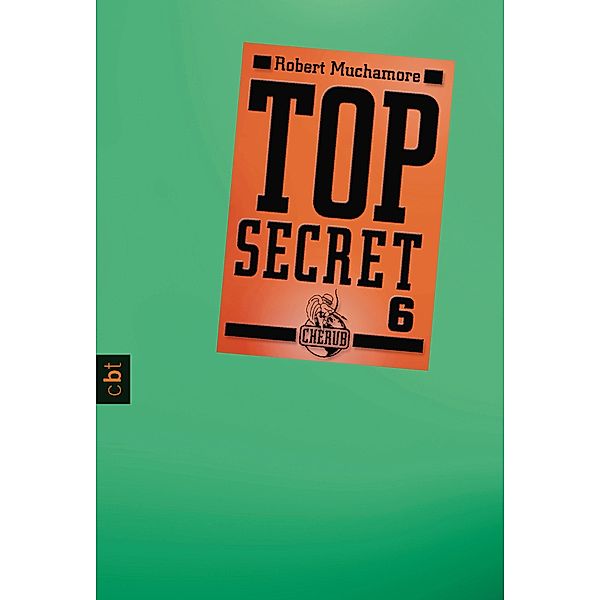 Die Mission / Top Secret Bd.6, Robert Muchamore